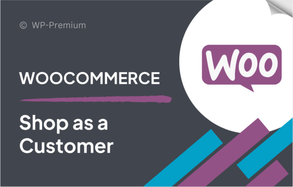 Shop As A Customer For WooCommerce