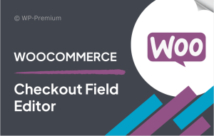 WooCommerce Checkout Field Editor