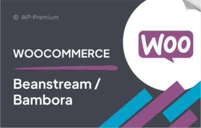 WooCommerce Beanstream / Bambora Payment Gateway