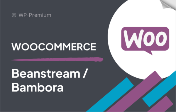WooCommerce Beanstream / Bambora Payment Gateway