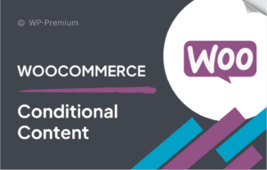 WooCommerce Conditional Content