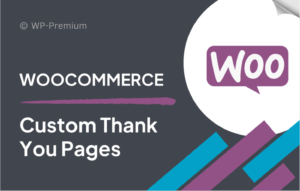 WooCommerce Custom Thank You Pages