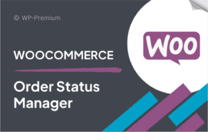 WooCommerce Order Status Manager