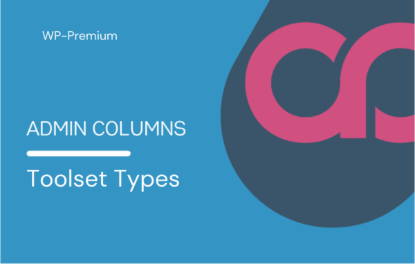 Admin Columns Pro – Toolset Types