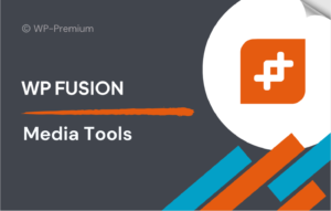 WP Fusion – Media Tools Addon